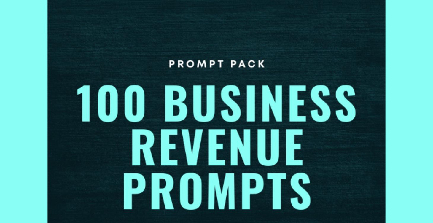 100 Business Revenue Prompts!