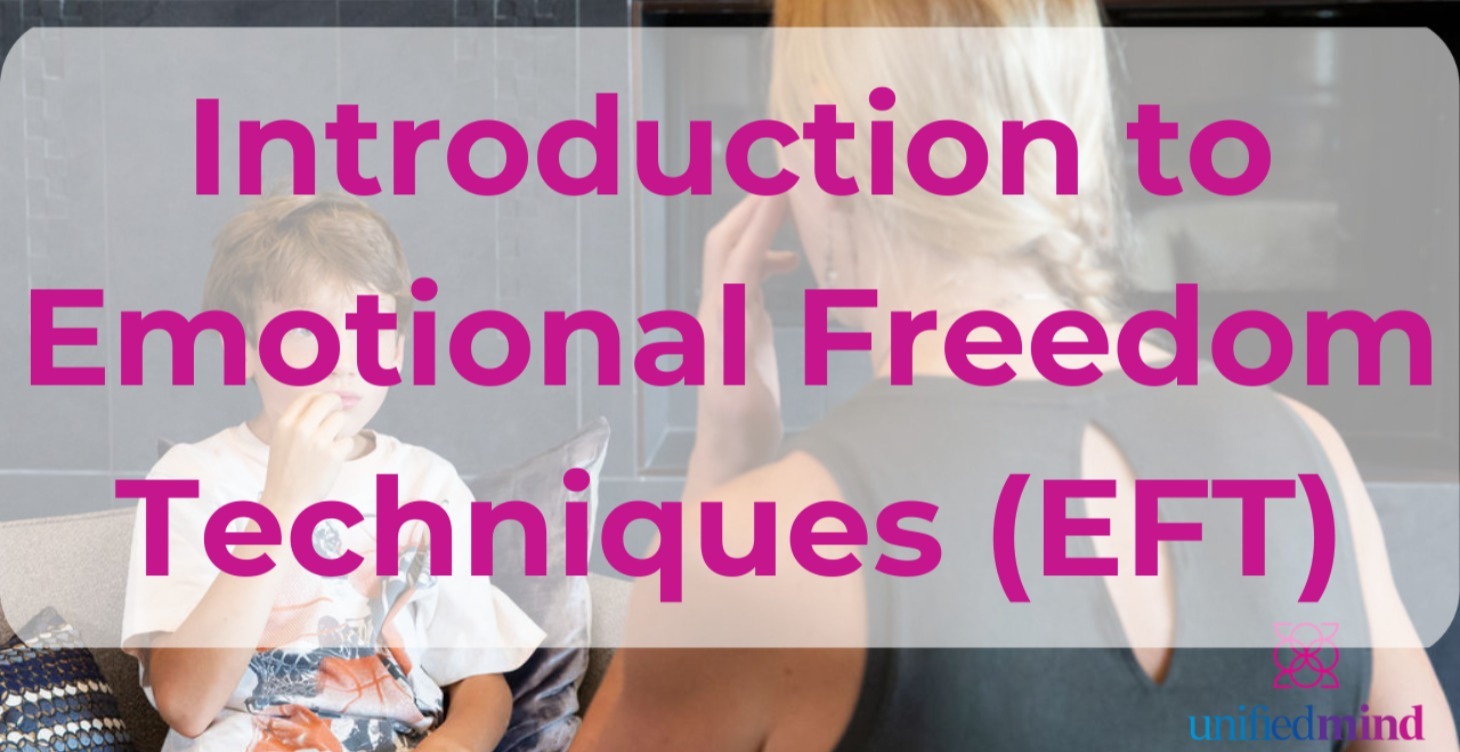 Introduction to Emotional Freedom Techniques (EFT)