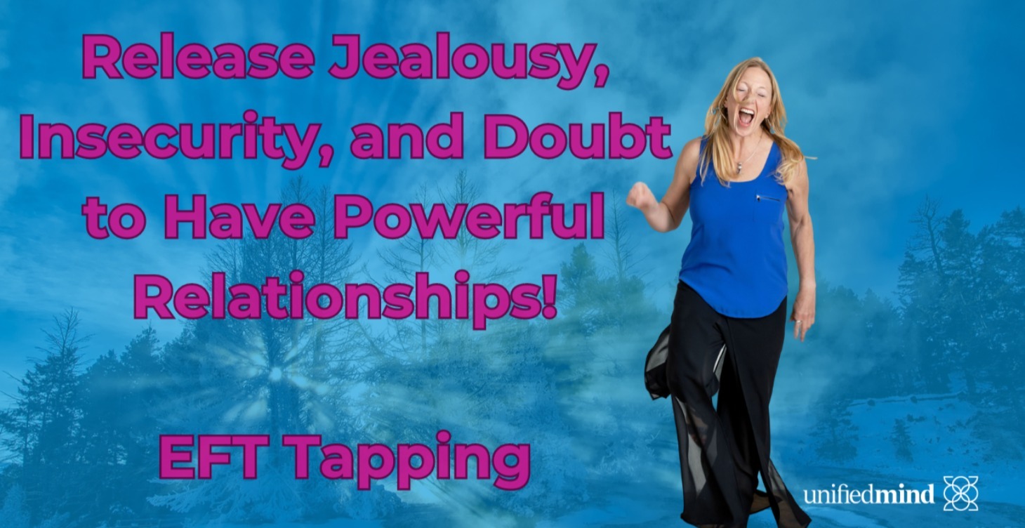 Release Jealousy, Insecurity, & Doubt