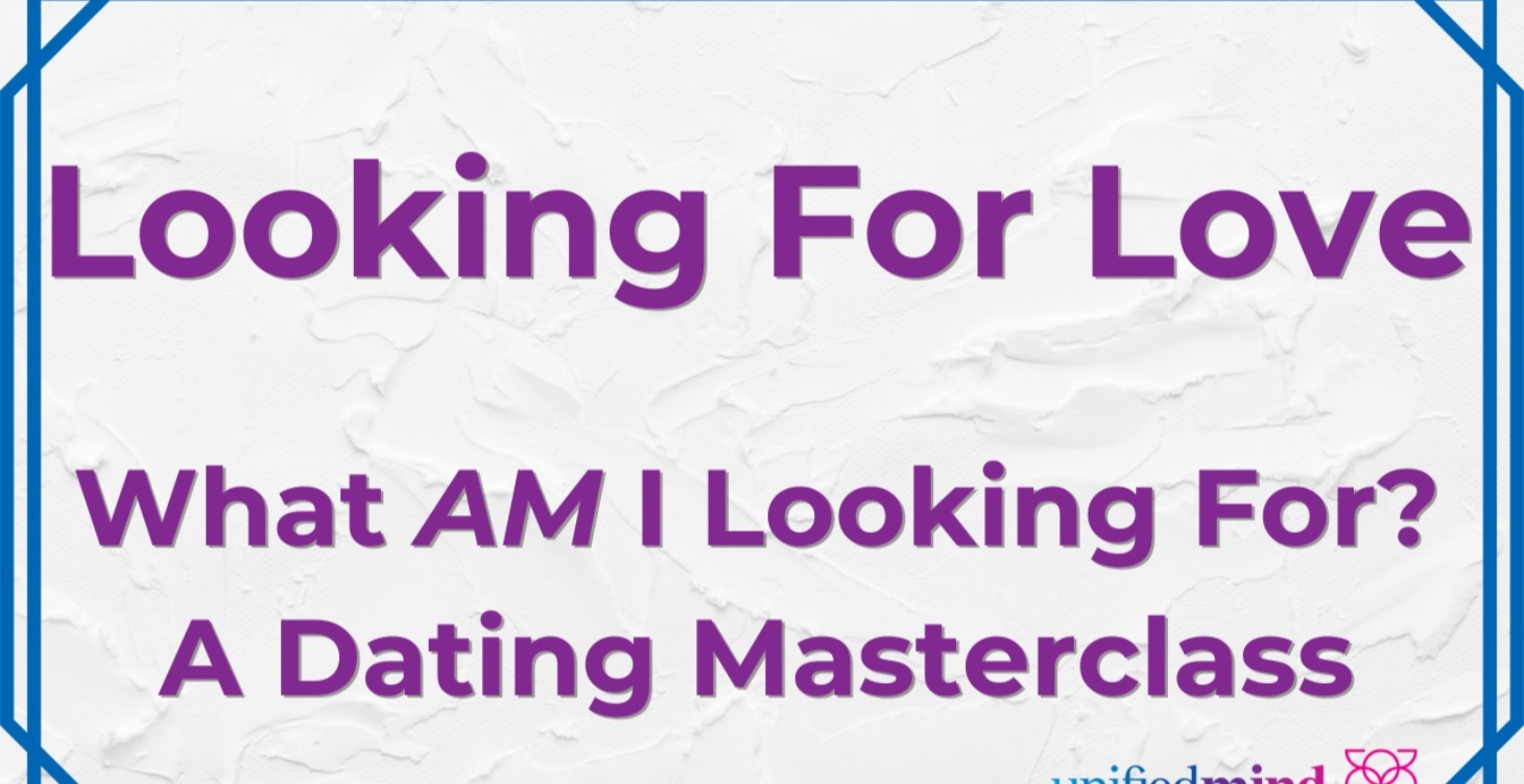 Looking For Love: What AM I Looking For?