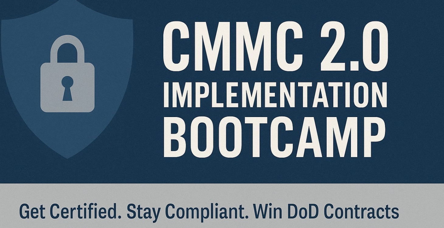 CMMC 2.0 Implementation Bootcamp