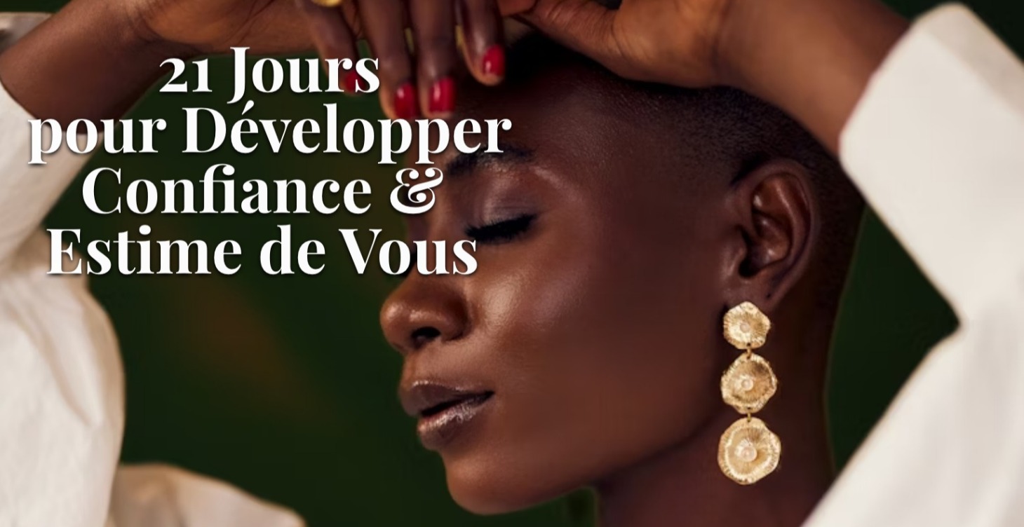21 JOURS POUR DÉVELOPPER CONFIANCE & ESTIME DE SOI