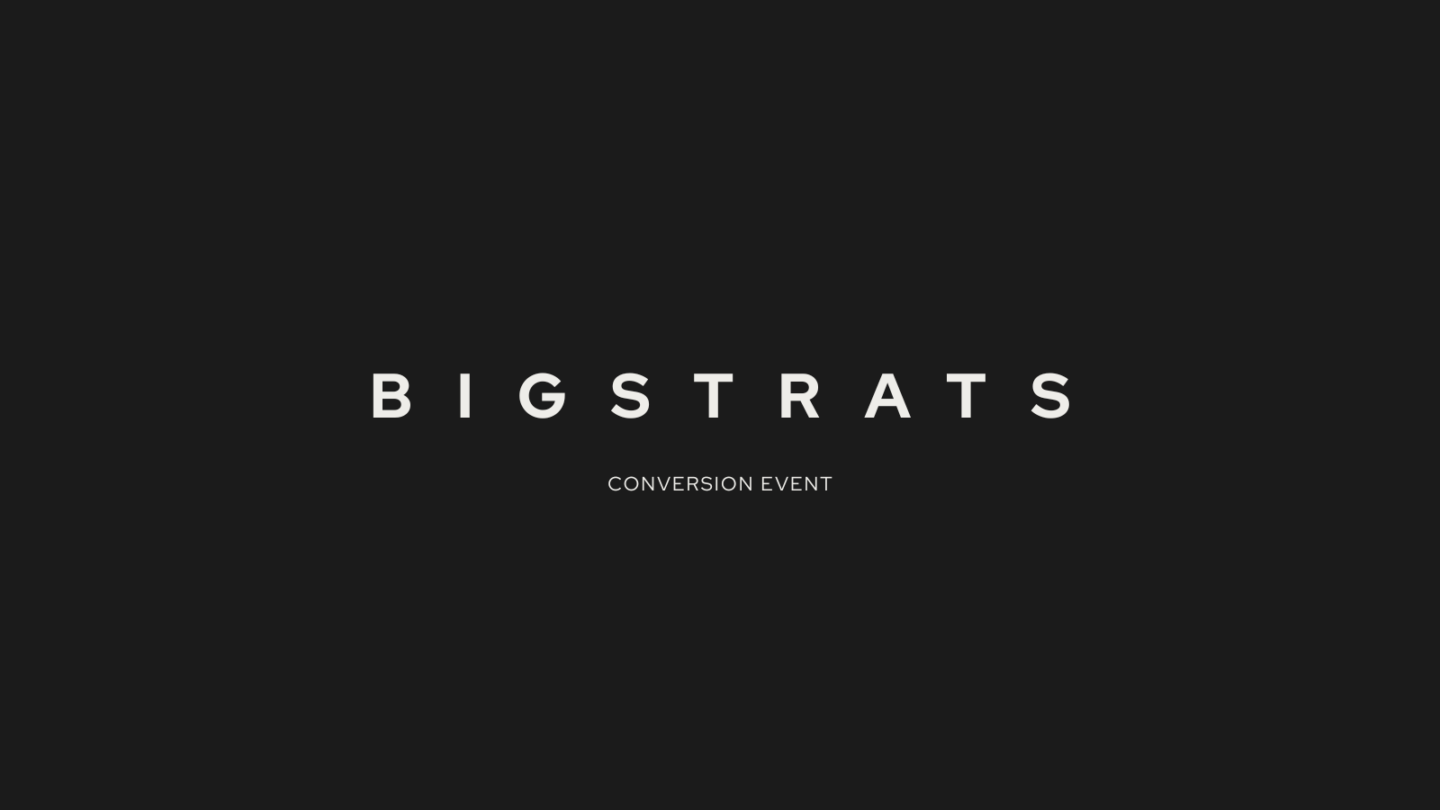 Bigstrats - Conversion Event