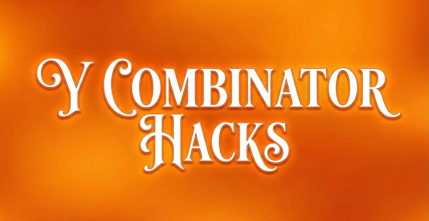 Y-COMBINATOR HACKS