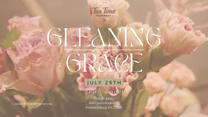 Gleaning Grace - July 25th - 2pm-4:30pm