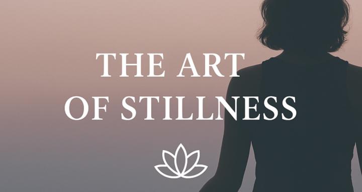 The Art of Stillness