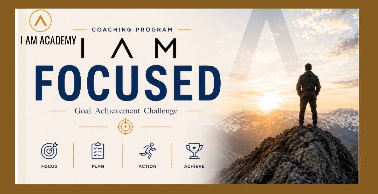 I AM FOCUSED