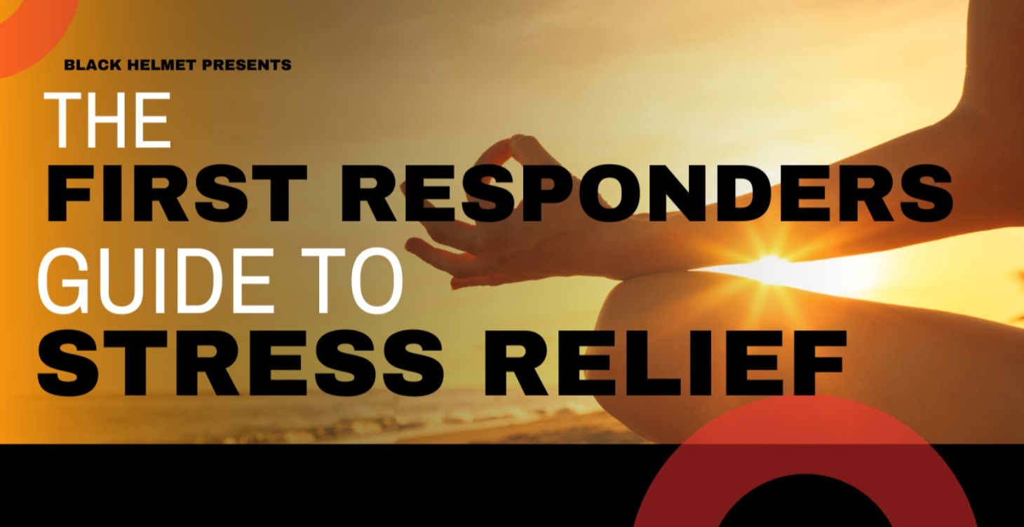 The First Responders Guide To Stress Relief