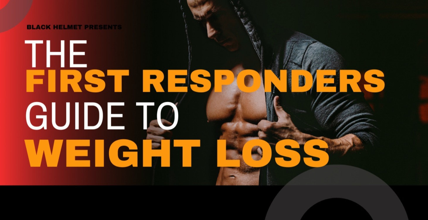 The First Responders Guide To Weight Loss