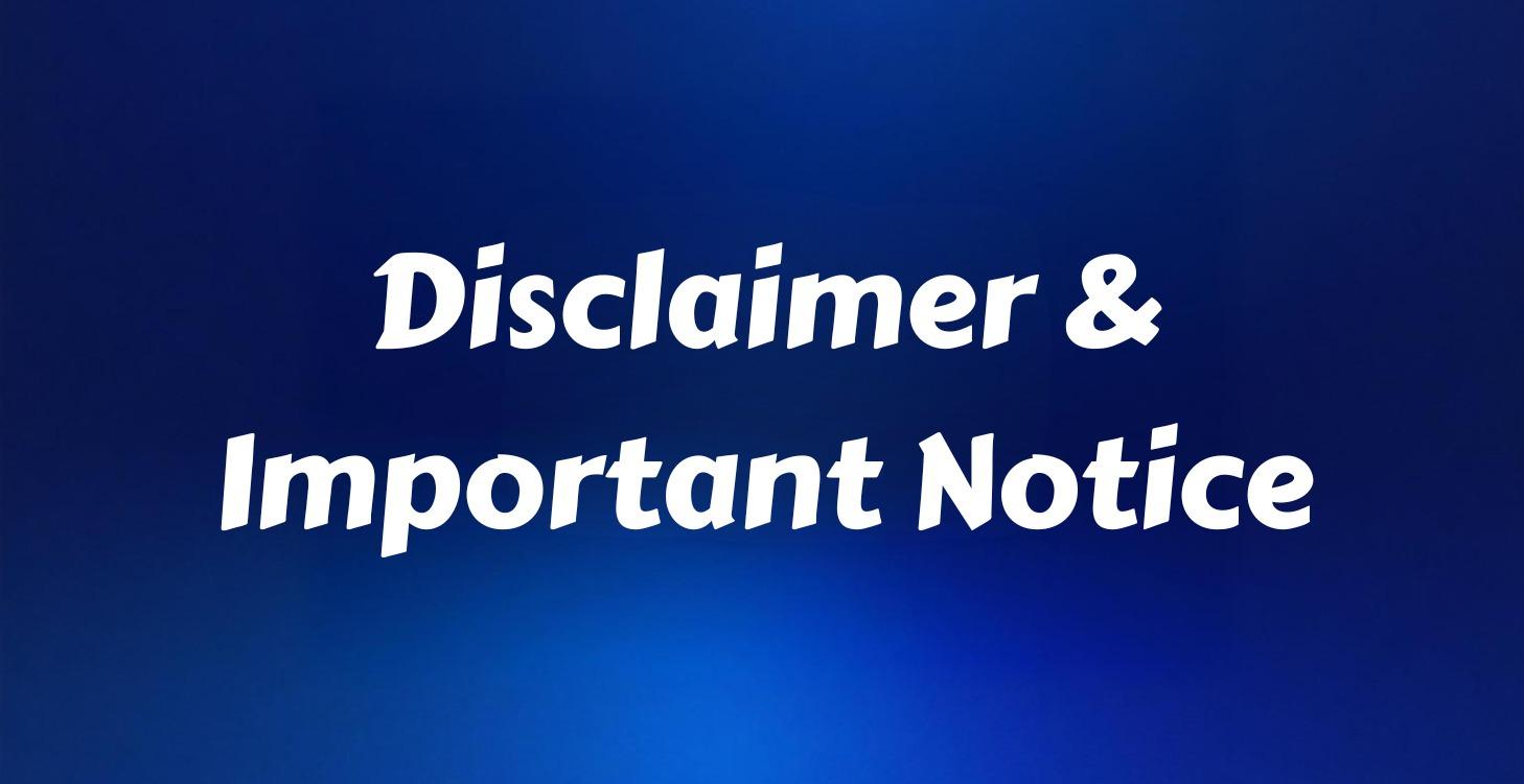 Disclaimer & Important Notice
