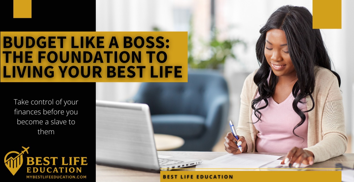 Budget Like a Boss: Foundation to Your Best Life