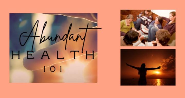 Abundant Health 101