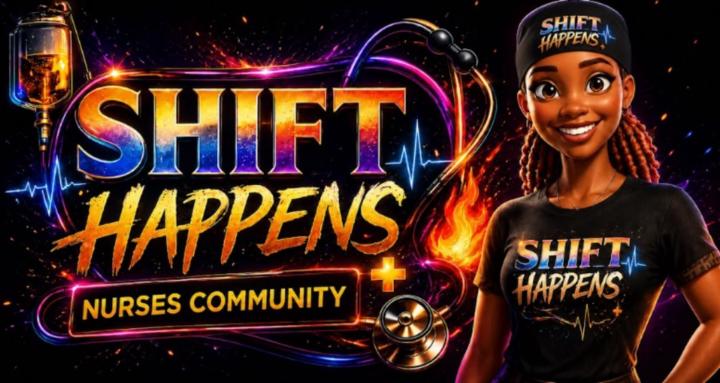Shift Happens Nurses