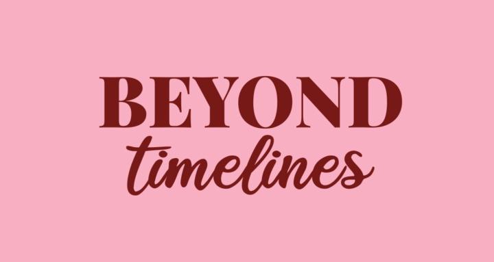 Beyond Timelines