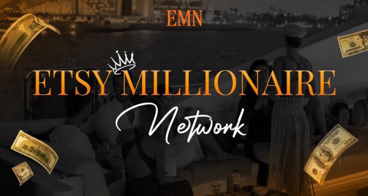 ETSY MILLIONAIRES NETWORK