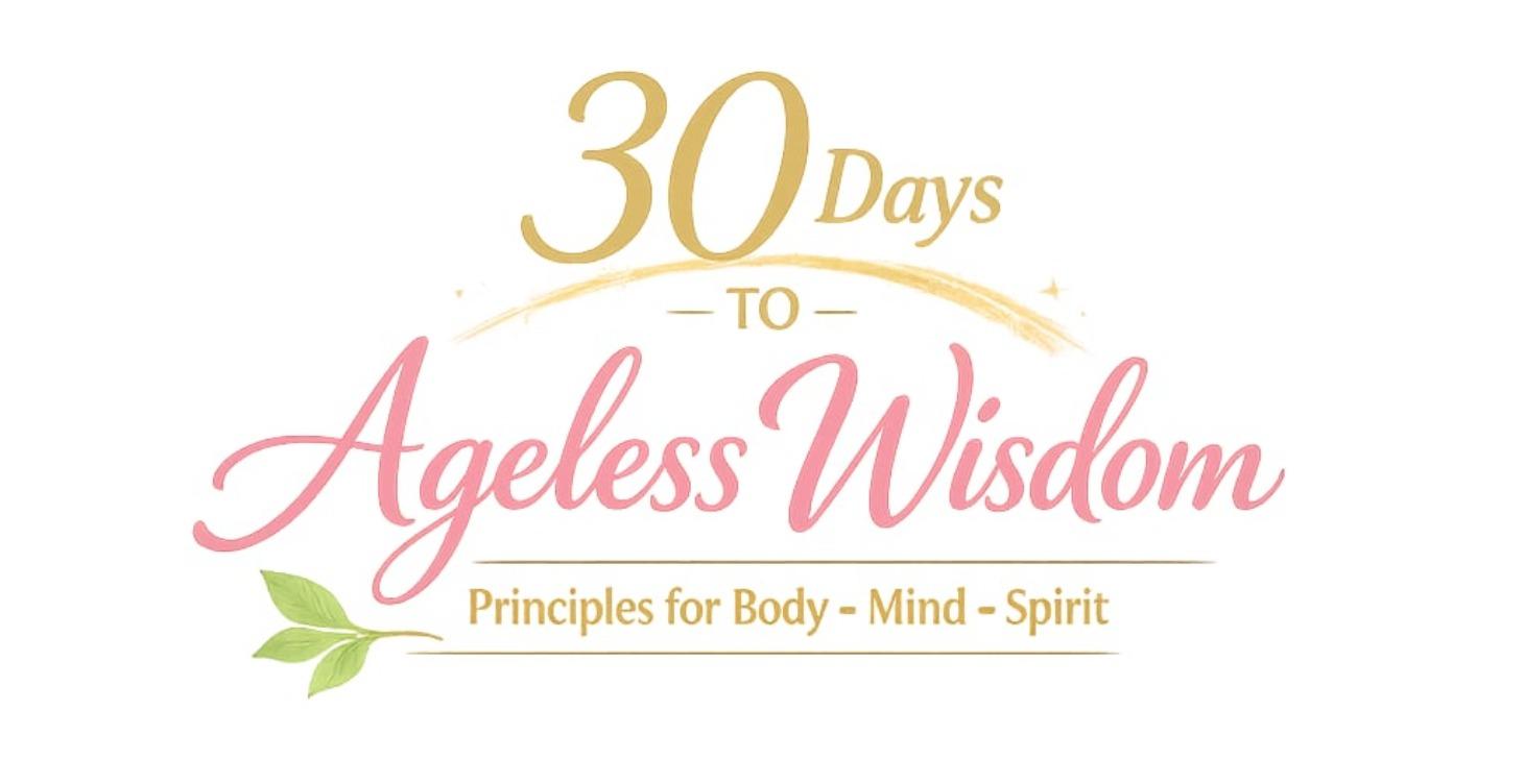 Ageless Wisdom Course ~ 30 Wise Principles