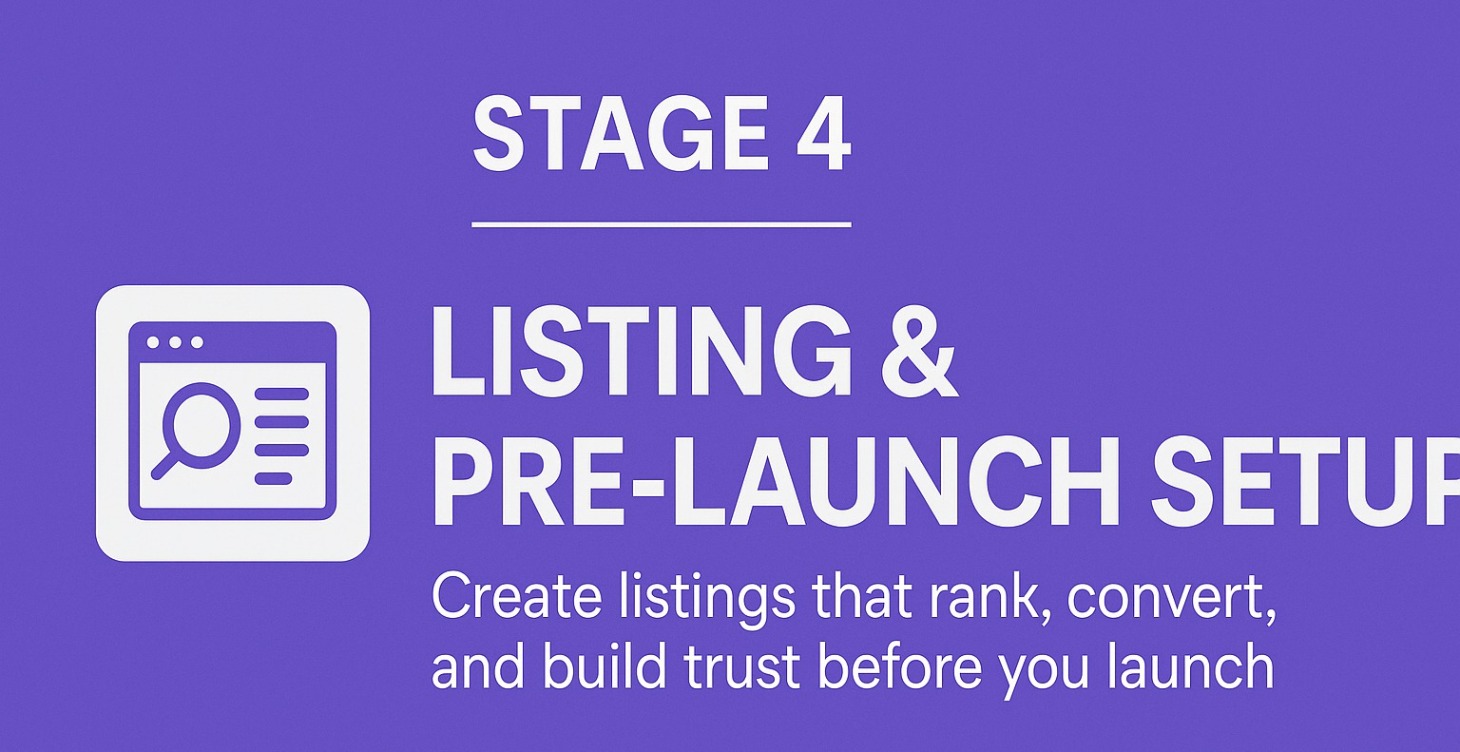 Stage 4 – Listing & Pre-Launch Setup