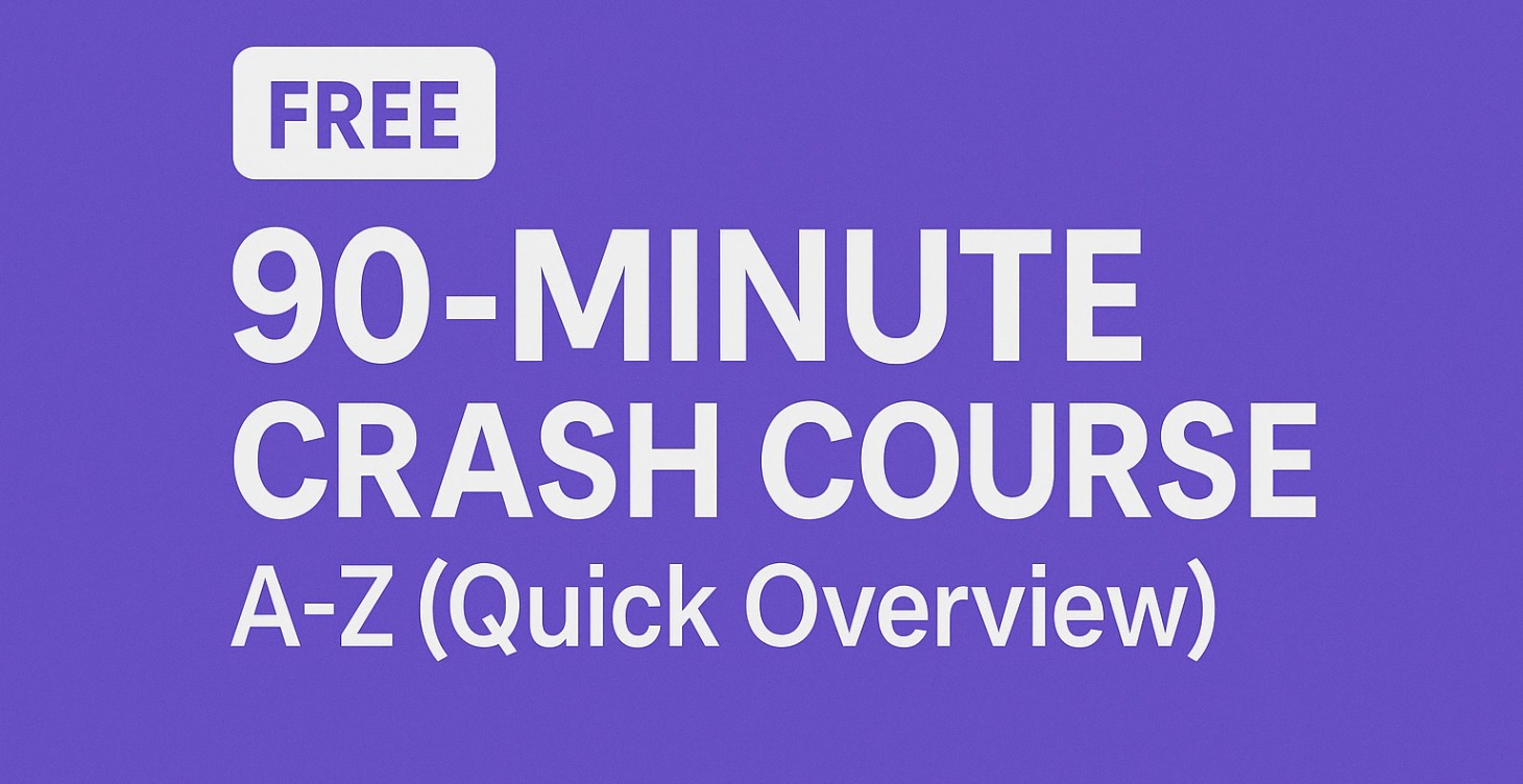 FREE: 90-minute Crash Course A-Z