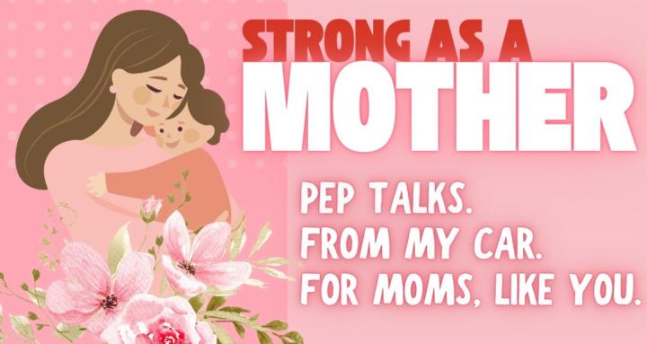 Strong as a Mother