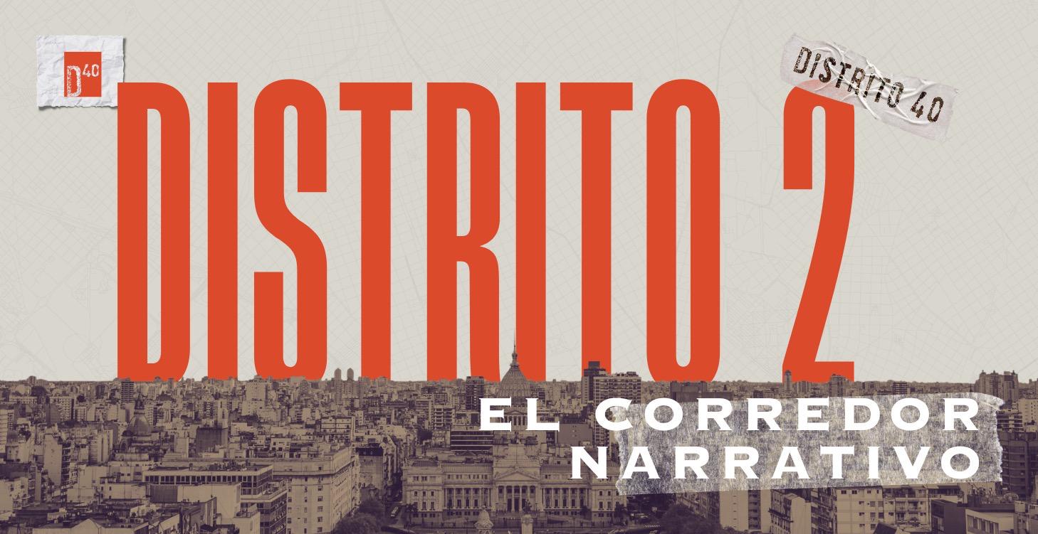 Distrito 2 - El corredor narrativo