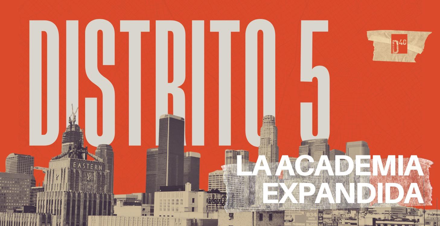 Distrito 5 – La academia extendida