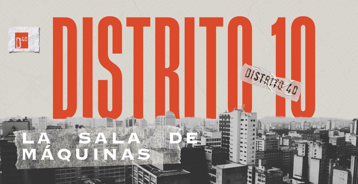 Distrito 10-La sala de máquinas