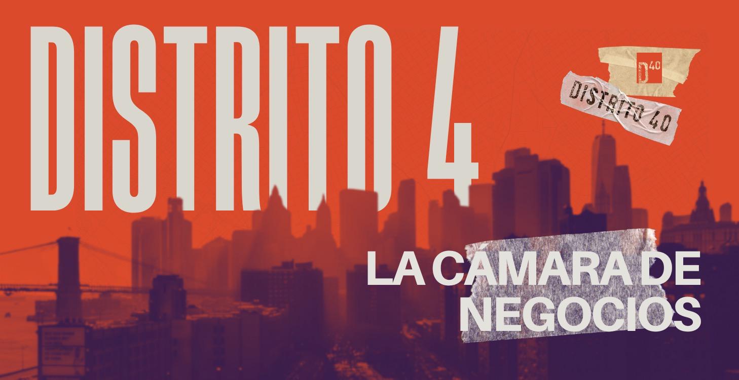 Distrito 4 - La cámara de negocios
