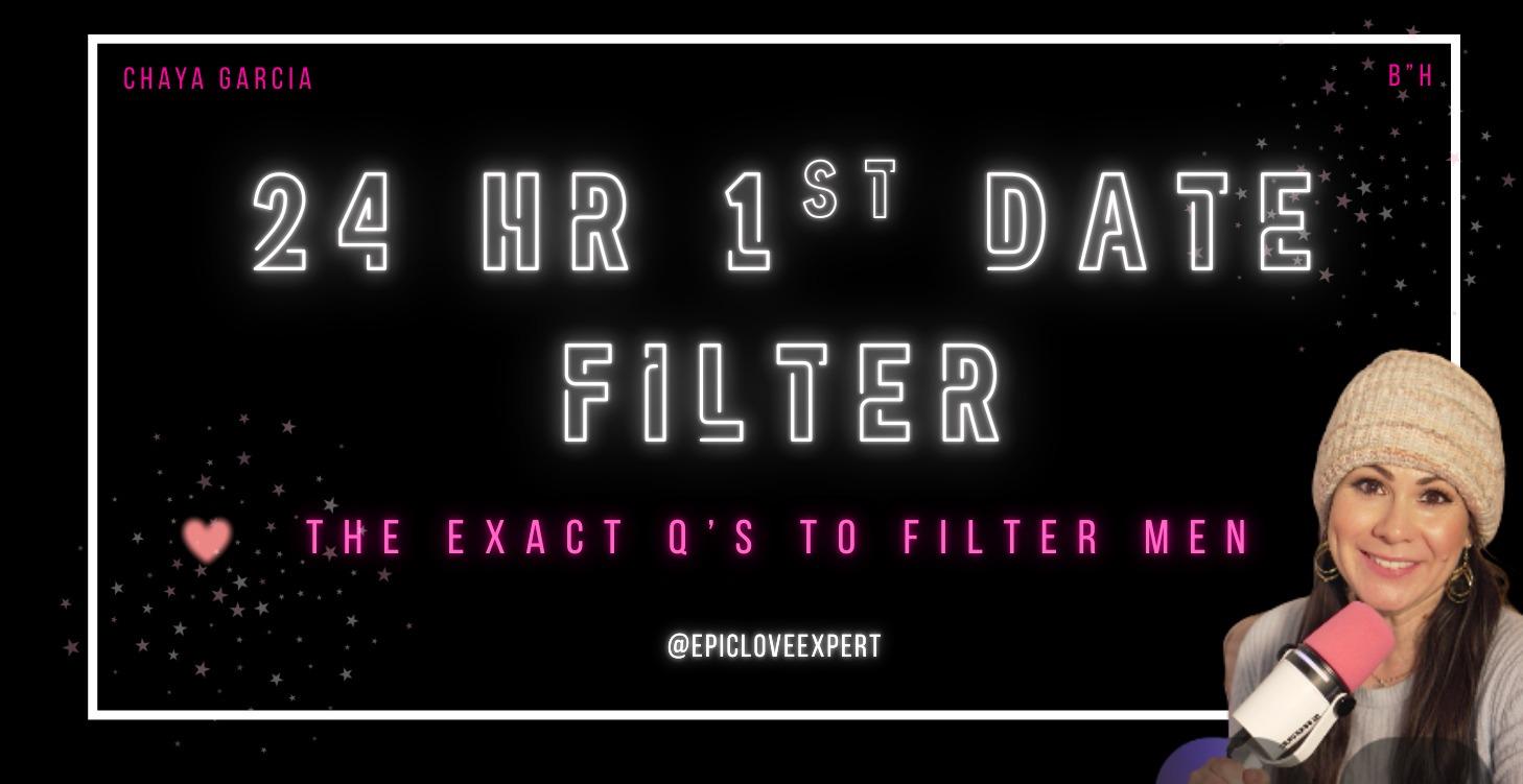 24 HR FIRST DATE FILTER--*Life-Saving!*