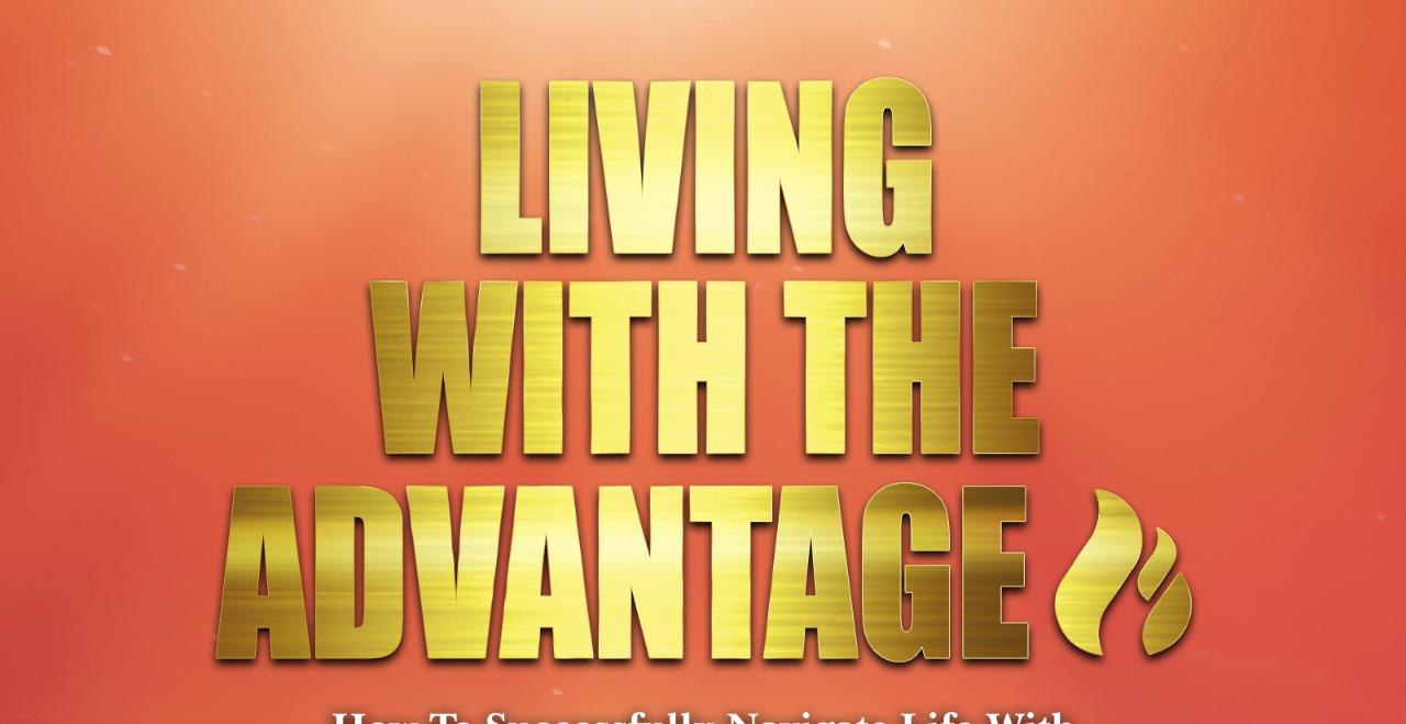 Living with the Advantage