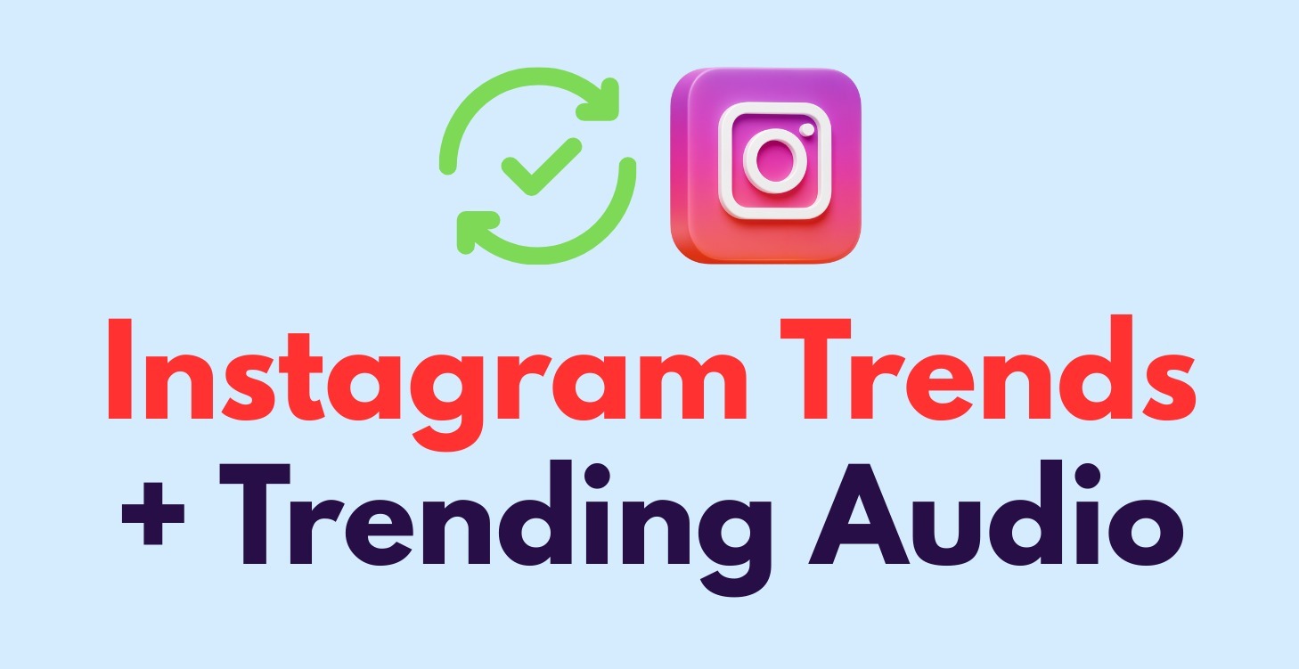 Instagram Trends + Audios (Updated Weekly)