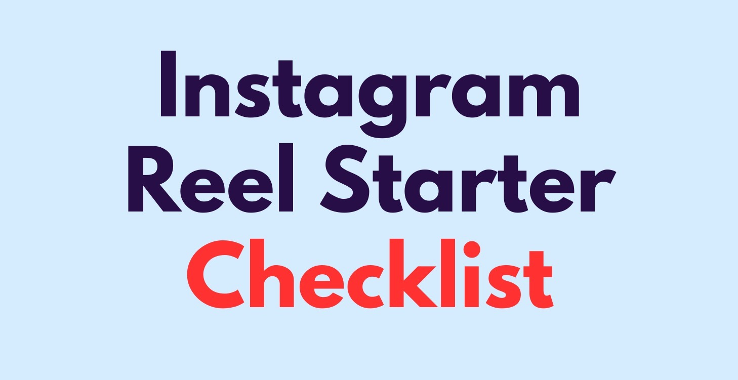 Instagram Reel Starter Checklist