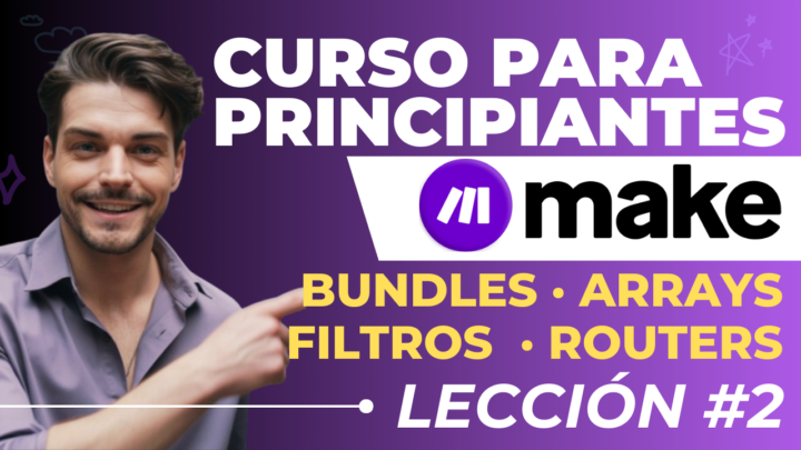 Curso de Make.com | LECCIÓN #2 : Bundles, Arrays, Routers y Filtros