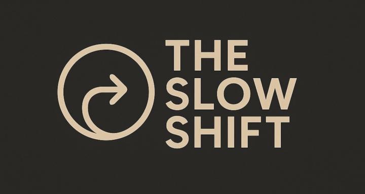 The Slow Shift 