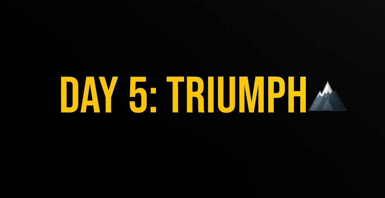 Day 5: Triumph ⛰️