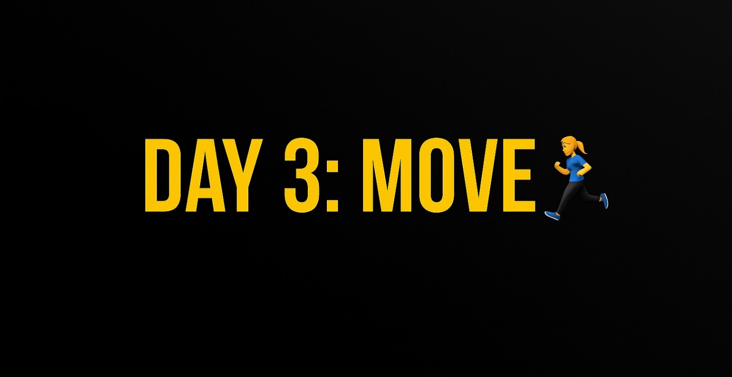 Day 3: Move 🏃‍♀️