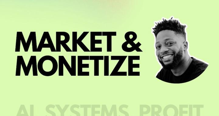 Market & Monetize + AI Systems