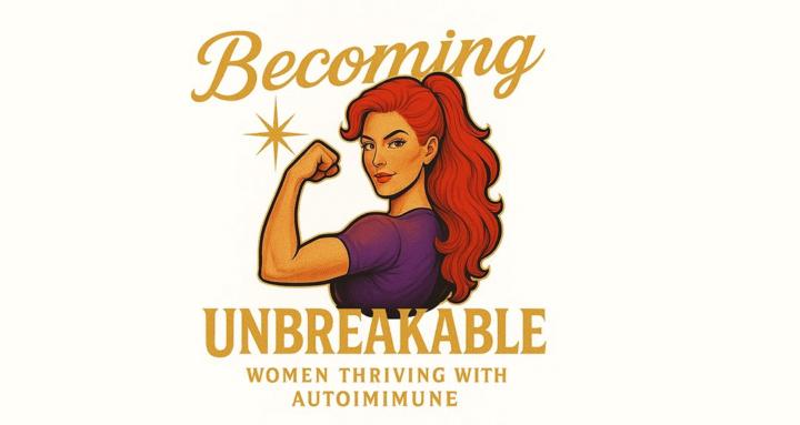 Becoming Unbreakable Women