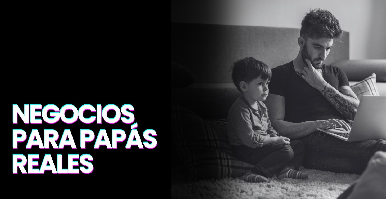 Negocios para Papás Reales