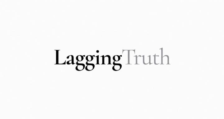 The Lagging Truth
