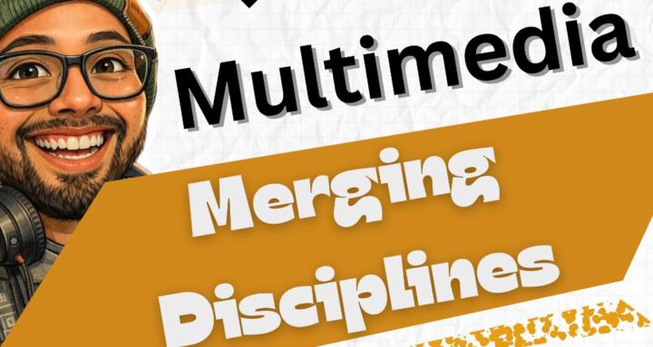 Merging Multimedia Disciplines