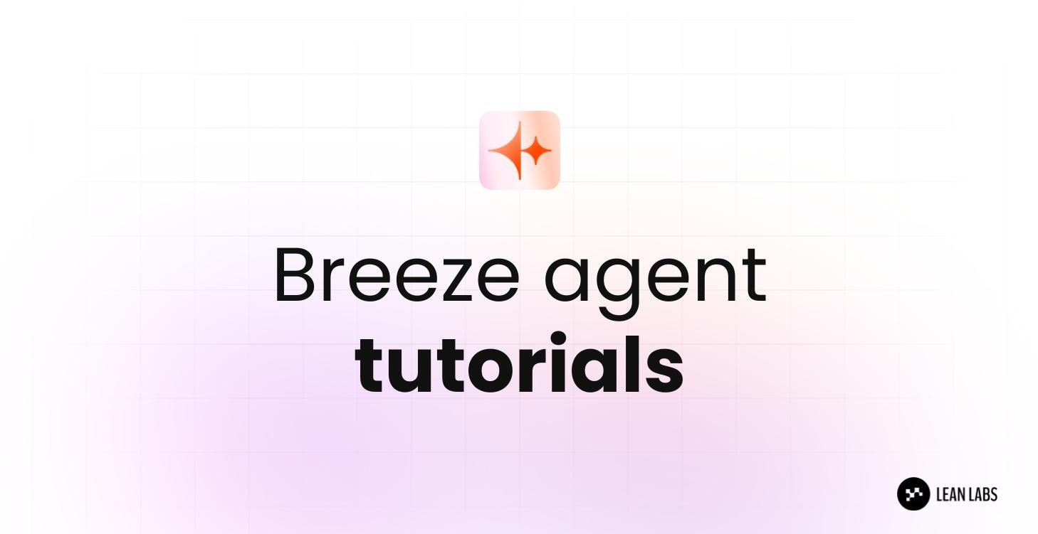 Breeze Agent Tutorials