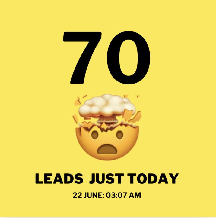 Leads I am going hard on this…