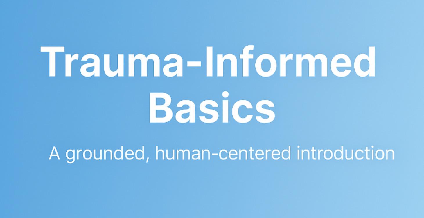 Trauma‑Informed Basics