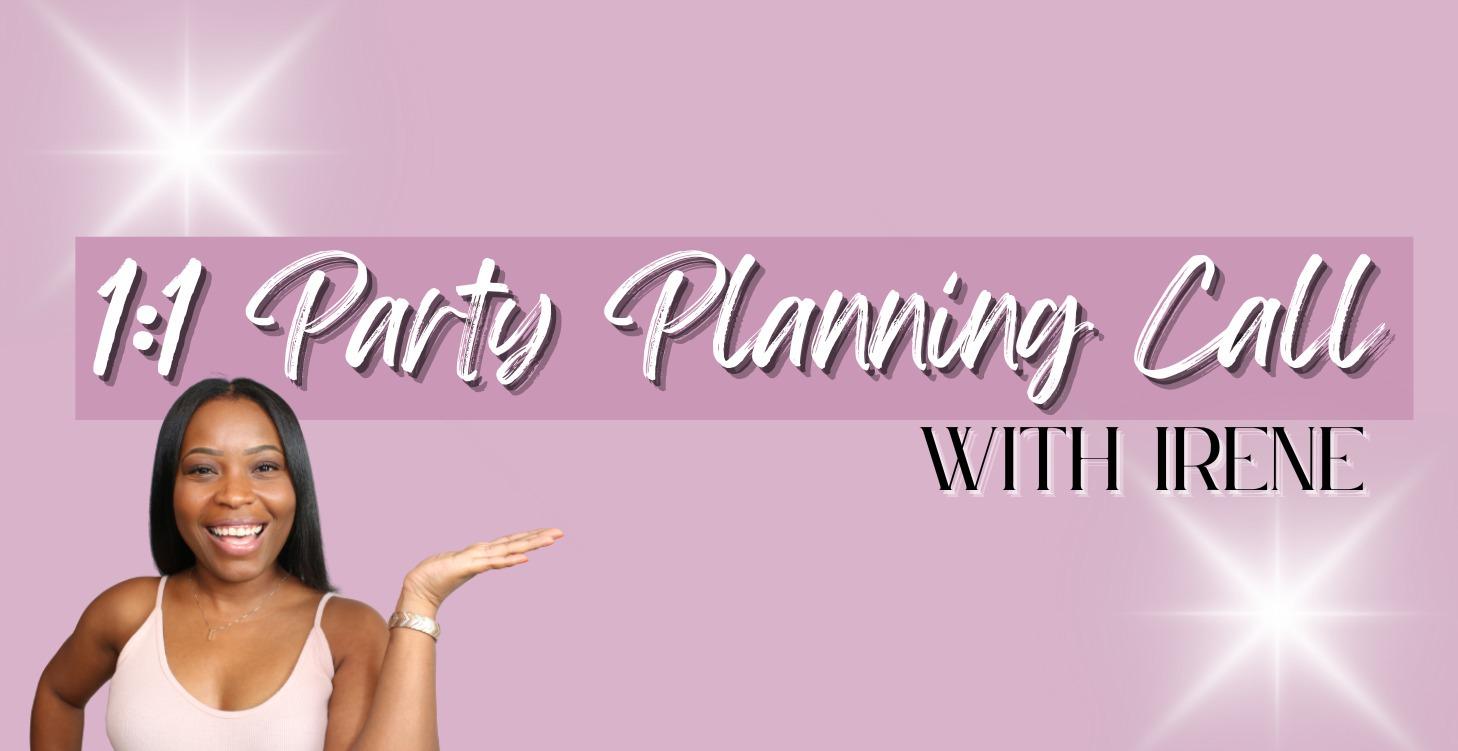 1:1 Party Planning Call