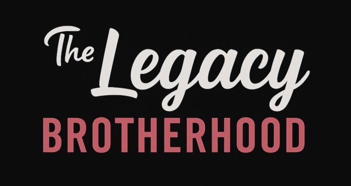 The Legacy Brotherhood
