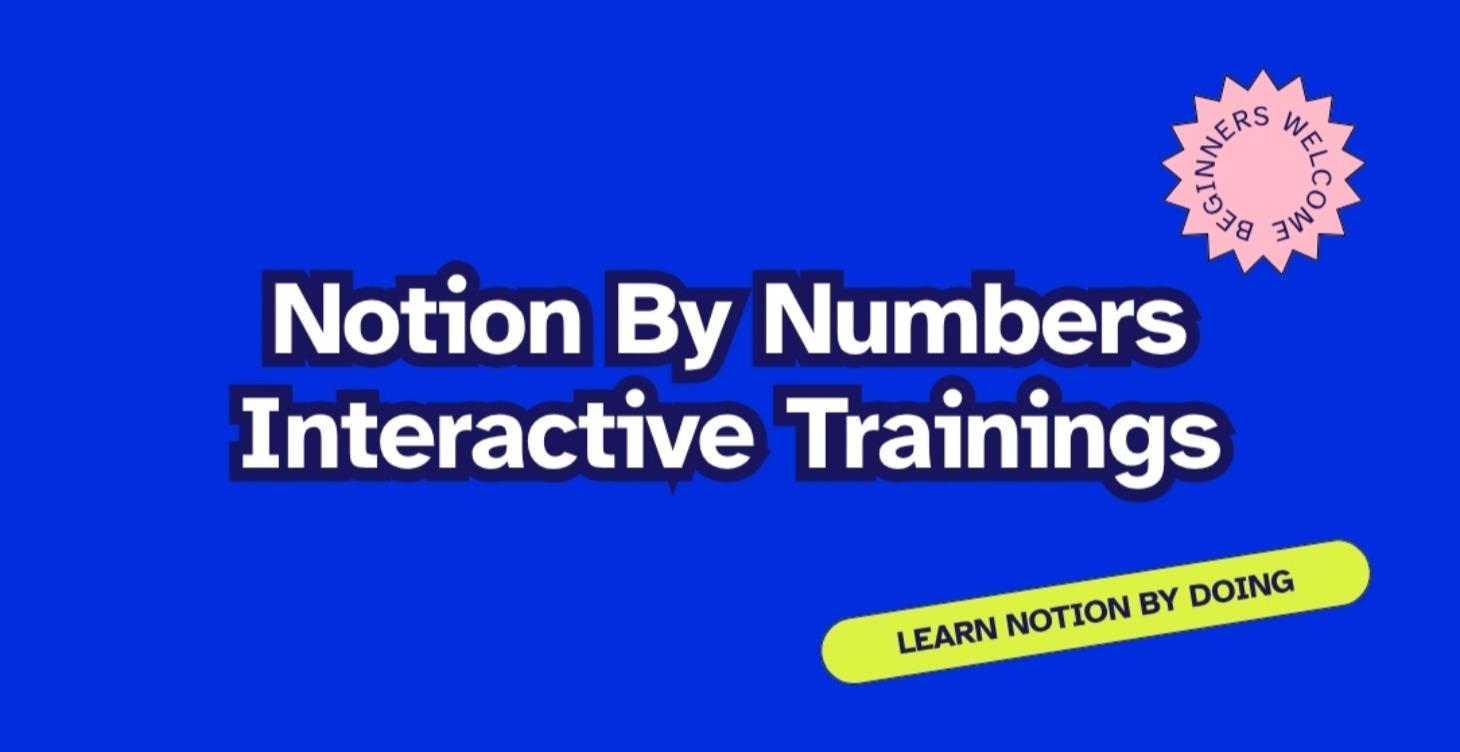 Notion by Numbers Interactive Beginner Trainings