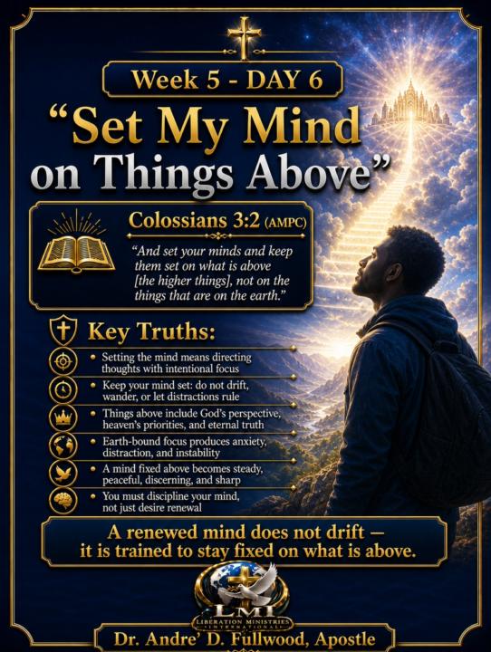 Week 5 - Day 6: Set My Mind of Things Above