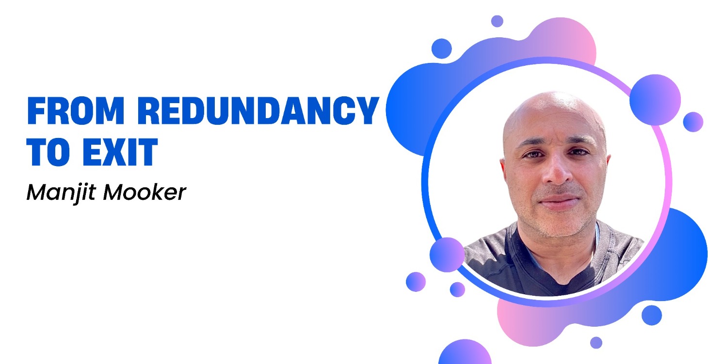 From Redundancy To Exit
