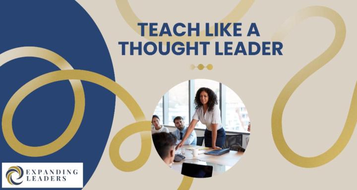 Teach Like a Thought Leader