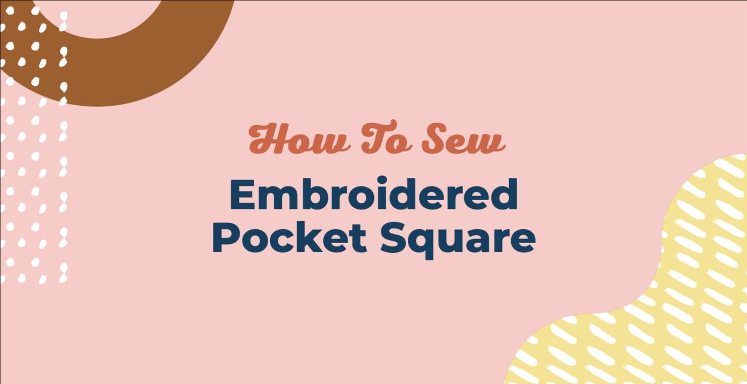 Pocket Square + Embroidery